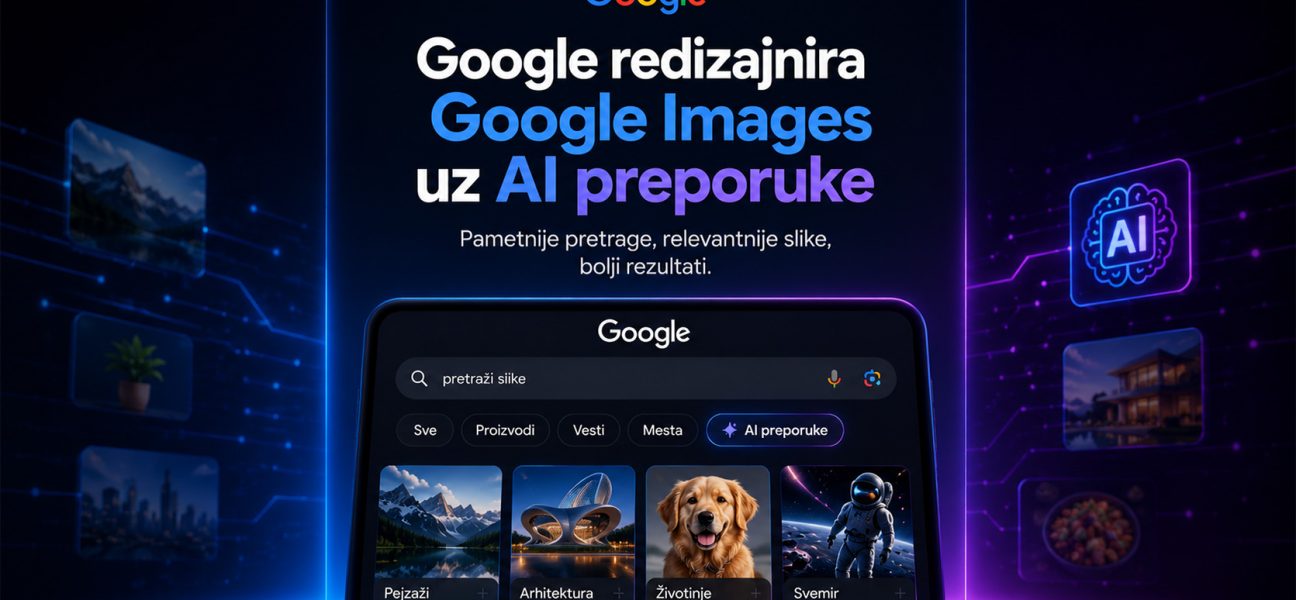 Baner koji prikazuje redizajnirani Google Images interfejs sa AI preporukama, futurističkim korisničkim okruženjem i naglaskom na pametniju pretragu slika uz veštačku inteligenciju.