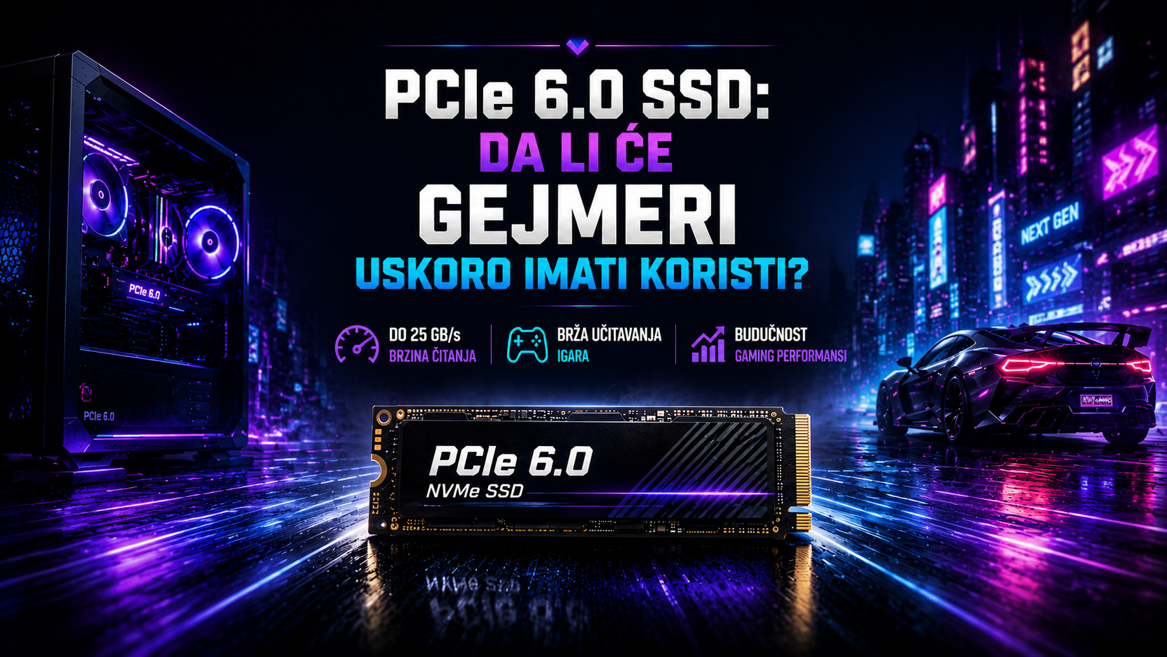 PCIe 6.0 NVMe SSD u centru futurističkog gaming okruženja sa naslovom „PCIe 6.0 SSD: Da li će gejmeri uskoro imati koristi?“ i ikonama koje ističu brzinu čitanja, brže učitavanje igara i buduće gaming performanse.