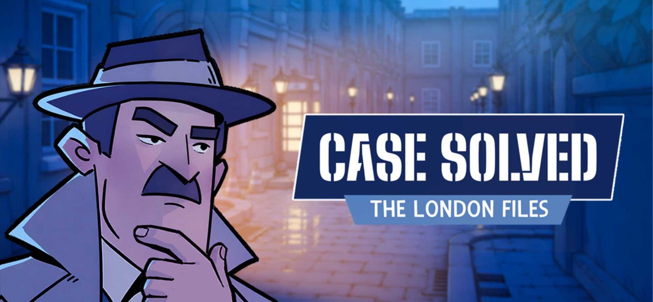 Case Solved The London Files